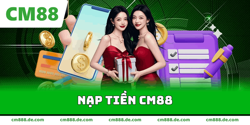 nạp tiền cm88